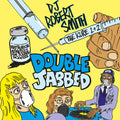 Dj Robert Smith - Double Jabbed - Vinyl Record