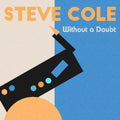 Cole,steve - Without A Doubt - Music CD