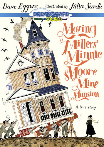 Moving The Millers' Minnie Moore Mine Mansion: A - Moving The Millers' Minnie Moore Mine Mansion: A - DVD