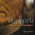 Bonporti / Armonici - Sonatas Op. 6 For 2 Violins & B.c. - Music CD