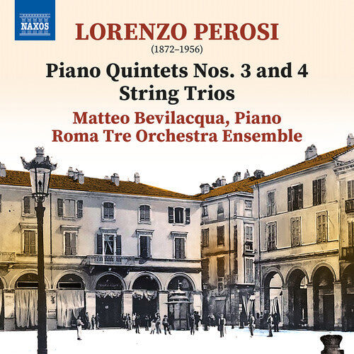 Perosi / Bevilacqua / Roma Tre Orchestra Ensemble - Piano Quintets Nos. 3-4 String Trios - Music CD