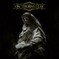 On Thorns I Lay - On Thorns I Lay - Music CD
