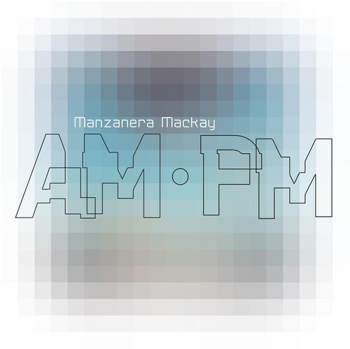 Manzanera,phil / Mackay,andy - Manzanera Mackay Am Pm - Music CD