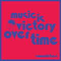 Sunwatchers - Music Is Victory Over Time - Vinyl Record