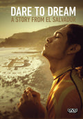 Dare To Dream: Story From El Salvador - Dare To Dream: Story From El Salvador - DVD