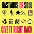 Bastards Of Soul - Give It Right Back - Music CD