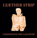 Leather Strip - Underneath The Laughter - Vinyl Record
