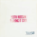 Keith Hudson - Playing It Cool & Playing It Right - LP Vinyl