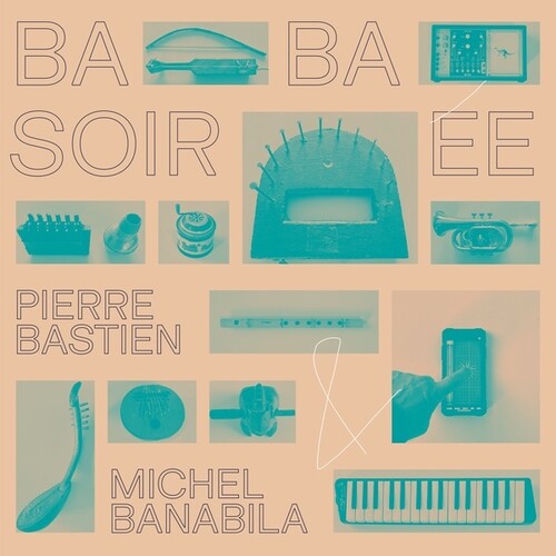 Bastien,pierre / Banabila,michel - Baba Soiree - Vinyl Record