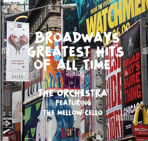Orchestra Featuring The Mello Cellos - Broadway's Greatest Hits Of All Time - Music CD