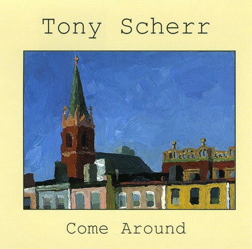 Scherr,tony - Come Around - Music CD