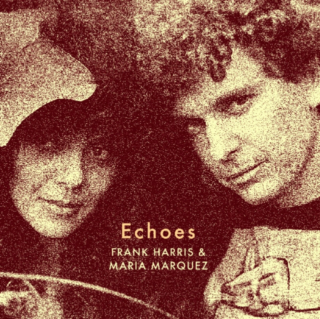 Frank & Maria Marquez Harris - Echoes - LP Vinyl