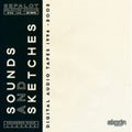 Sounds & Sketches: Digital Audio Tapes 1996-2002