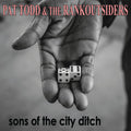 Todd,pat & Rankoutsiders - Sons Of The City Ditch - Vinyl Record