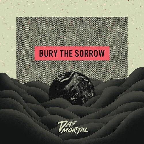 Das Mortal - Bury The Sorrow - Music CD