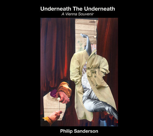 Sanderson,philip - Underneath The Underneath: A Vienna Souvenir - Music CD