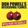 Don Powell's Occasional Flames - Never Mind The Baubles - Music CD