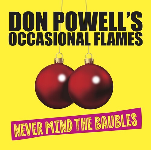 Don Powell's Occasional Flames - Never Mind The Baubles - Music CD