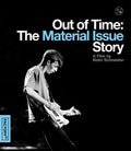 Out Of Time: The Material Issue Story - Out Of Time: The Material Issue Story - Blu-ray
