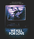 We Kill For Love - We Kill For Love - Blu-ray
