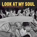 Various Artists - Look At My Soul: The Latin Shade Of Texas Soil