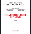 Myra Melford's Fire & Water Quintet - Hear The Light Singing - Music CD