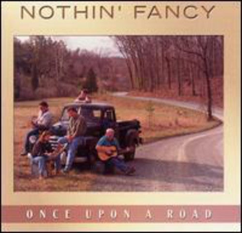 Nothin Fancy - Once Upon A Road - Music CD