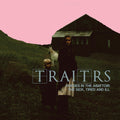 Traitrs - Horses In The Abattoir / The Sick, Tired, And Ill