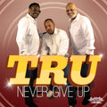 Tru - Never Give Up - Music CD