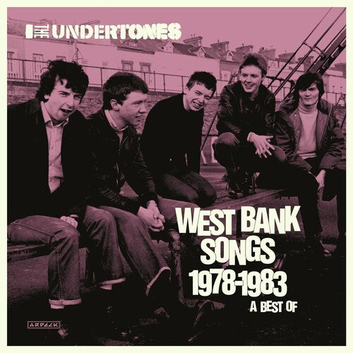 Undertones - West Bank Songs 1978-1983: A Best Of - Music CD