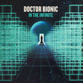 Doctor Bionic - In The Infinite - Vinyl Record