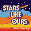 Stars Like Ours - Better Every Day - Music CD