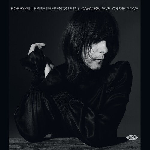 Bobby Gillespie Presents I Still Can't Believe - Bobby Gillespie Presents I Still Can't Believe - Music CD