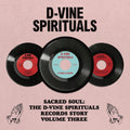 The D-Vine Spirituals Story, Vol 3 [RSD Black Friday 2023] Vinyl Record