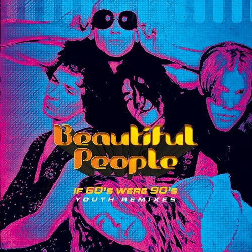 Beautiful People - If 60s Were 90s: Youth Remixes - Music CD