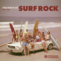 Birth Of Surf Rock 1933-1962 / Various - Birth Of Surf Rock 1933-1962 / Various - Music CD