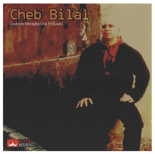 Bilal,cheb - Loukane Nferaghe Cha Fi Gualbi - Music CD