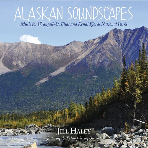 Haley,jill - Alaskan Soundscapes: Music For Wrangell-st. Elias - Music CD