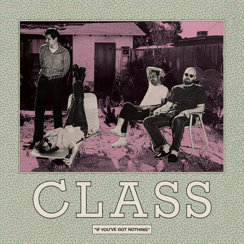 Class - If You've Got Nothing - Vinyl Record
