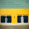 Andreyev / Chen / Ensemble Proton Bern - In Glow Of Like Seclusion - Music CD