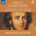 Mendelssohn,felix - Great Composers In Words & Music - Music CD