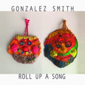 Smith,gonzalez - Roll Up A Song - Vinyl Record