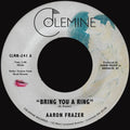 Frazer,aaron - Bring You A Ring / You Don't Wanna Be My Baby - Vinyl Record