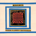 Mujeres - Desde Flores Y Entranas - Vinyl Record