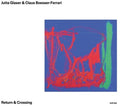 Glaser,jutta / Boesser-ferrari,claus - Return & Crossing - Music CD