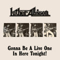 Allison,luther - Gonna Be A Live One In Here Tonight - Music CD