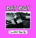 Bat Boy - Couldn't Keep Up - Vinyl Record
