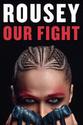 Rousey,ronda / Ortiz,maria Burns - Our Fight - Books