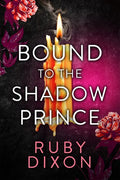 Dixon,ruby - Bound To The Shadow Prince - Books