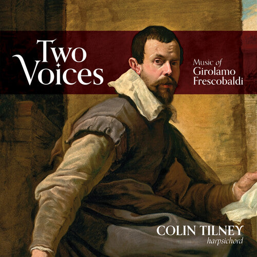 Tilney,colin - Two Voices: Music Of Girolamo Frescobaldi - Music CD